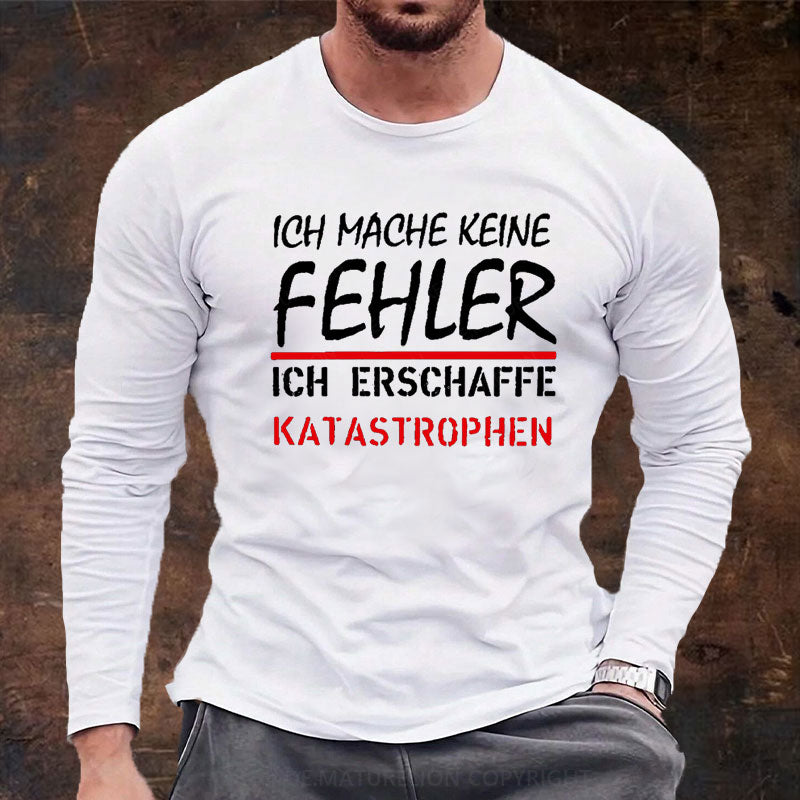 Ich Mache Keine Fehler Langarm Shirt