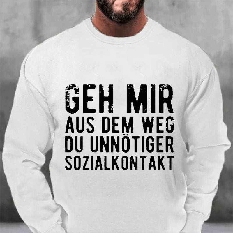 Geh Mir Aus Dem Weg Du Unnötiger Sozialkontakt Sweatshirt