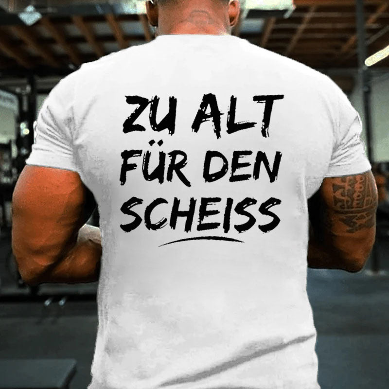 Zu Alt Für Den Scheiss T-Shirt