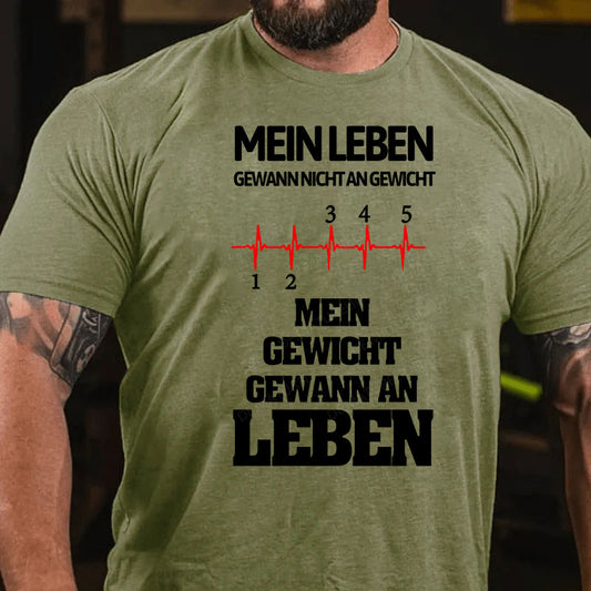 Mein Leben gewann nicht an Gewicht, Mein Gewicht gewann an Leben T-Shirt