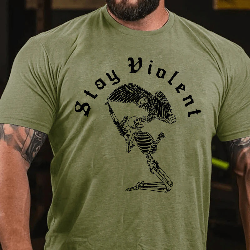 Bleib gewalttätig T-Shirt