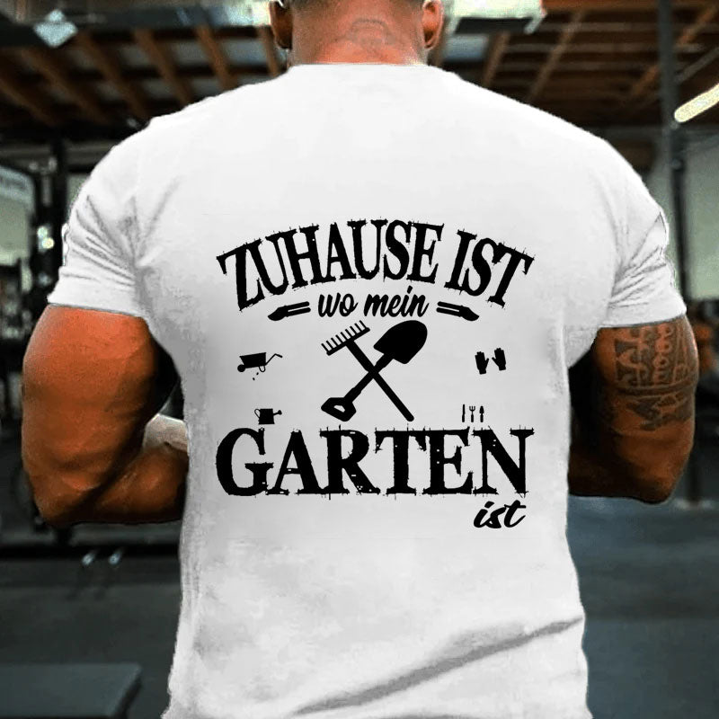 Zuhause ist wo mein Garten ist Lustiger Gärtner T-Shirt