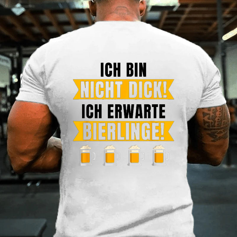 Ich Bin Nicht Dick Ich Erwarte Bierlinge Bierbauch T-Shirt