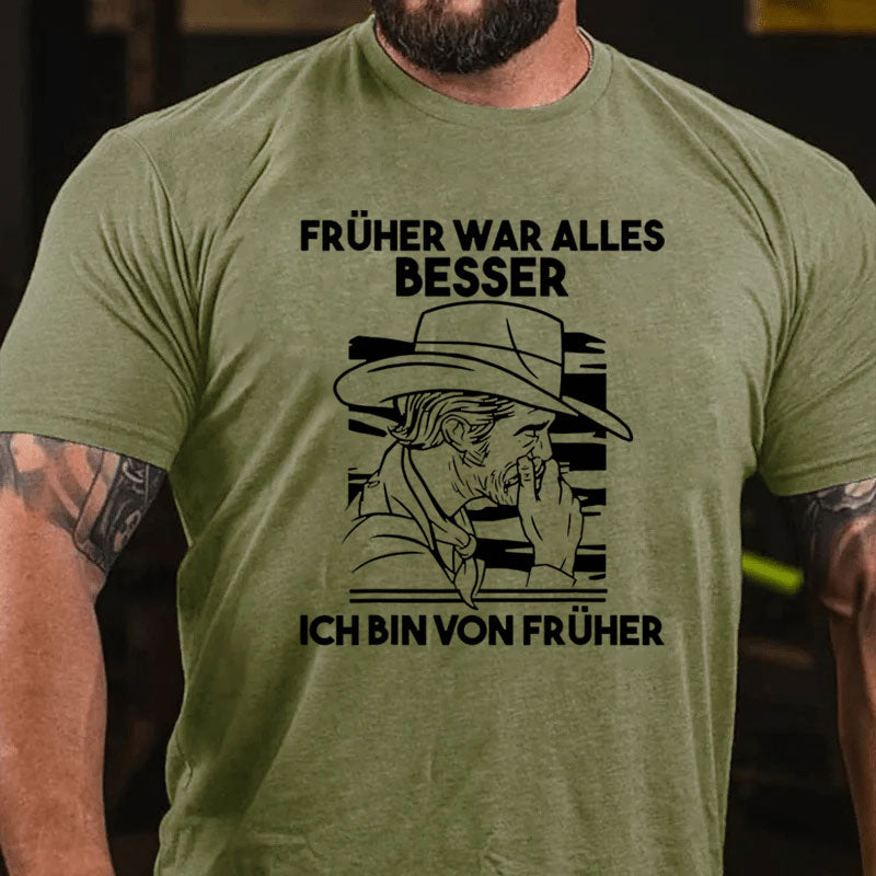 Früher war alles Besser T-Shirt