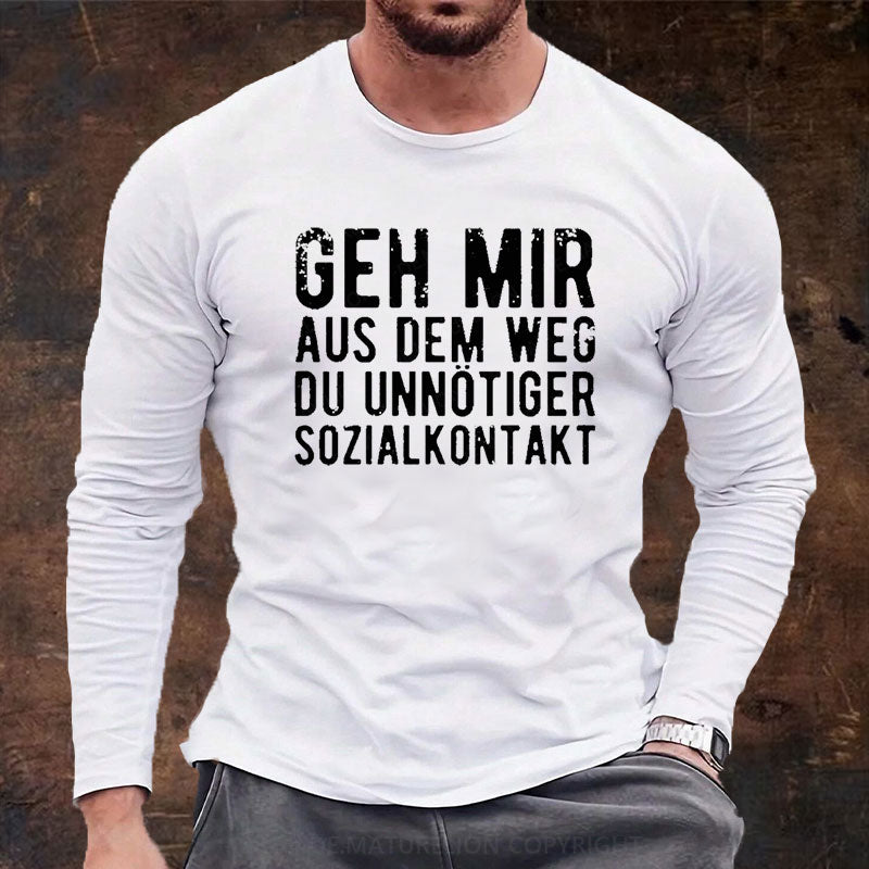 Geh Mir Aus Dem Weg Du Unnötiger Sozialkontakt Langarm Shirt