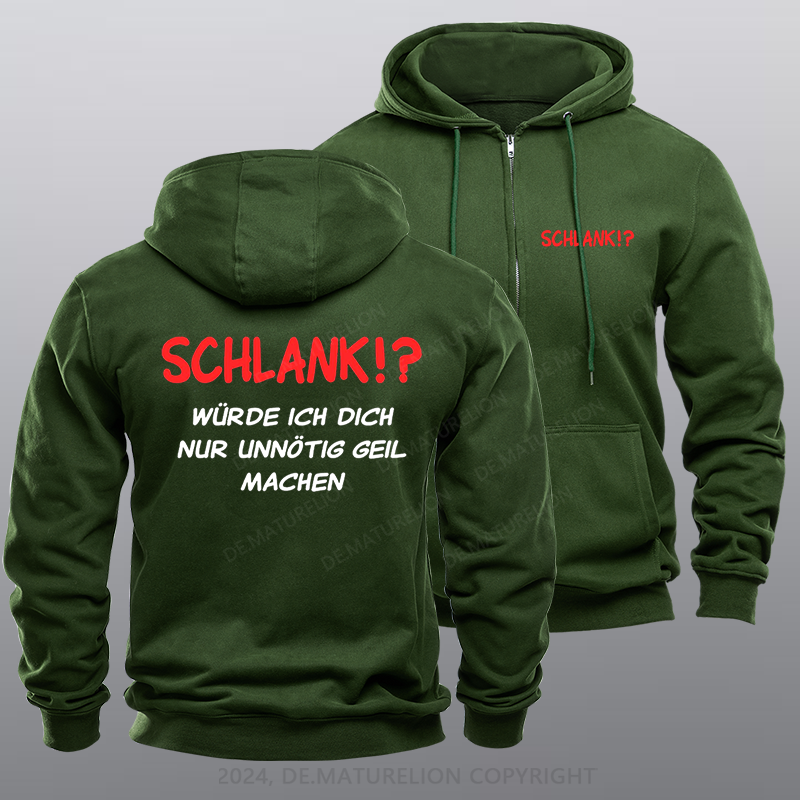 Maturelion Schlank würde ich dich nur unnötig geil machen Reißverschluss Hoodie