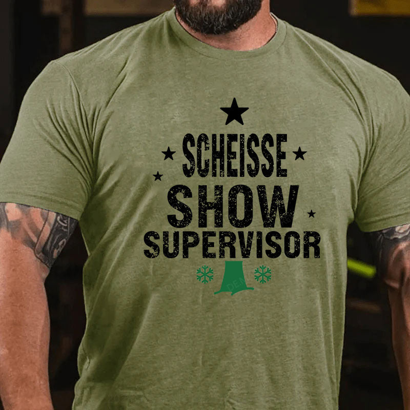 Scheisse Show Supervisor T-Shirt