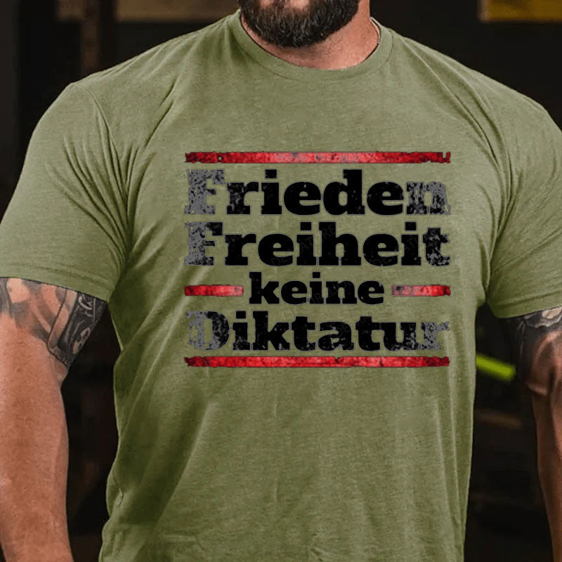 Friede Freiheit Keine Diktatur T-Shirt