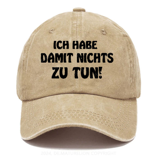 Ich Nabe Damit Nichts Zu Tun! Baseball Cap