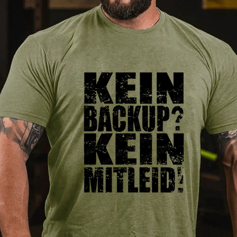 Kein Backup? Kein Mitleid! T-Shirt