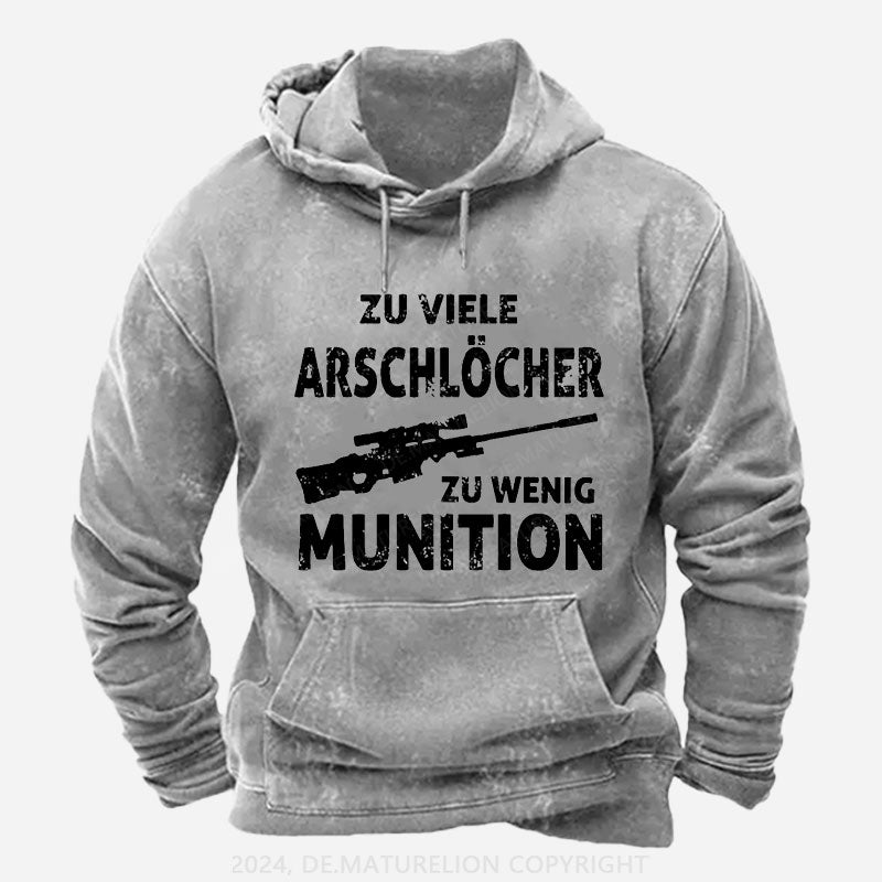 Zu viele Arschlöcher zu Wenig Munition Hoodie