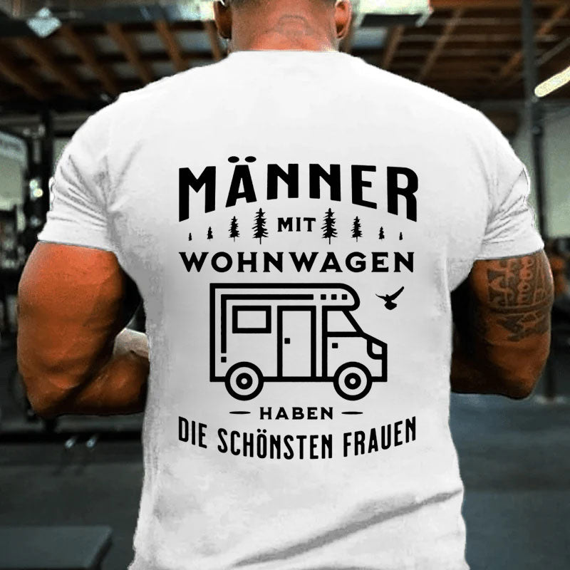 Männer mit Wohnwagen haben die schönsten Frauen T-Shirt