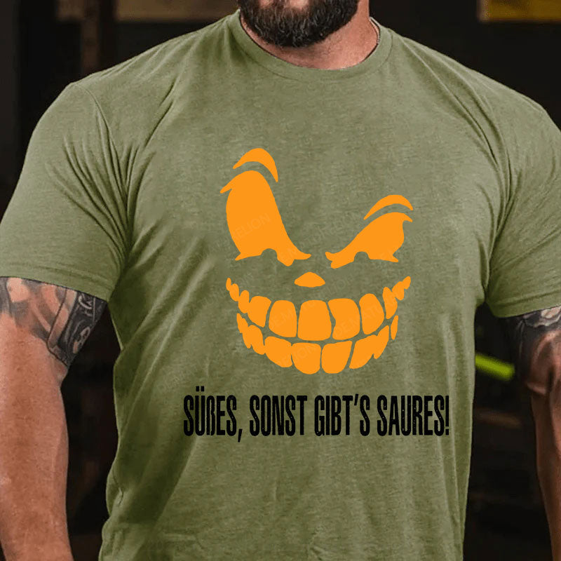 Süßes, sonst gibt‘s Saures! T-Shirt