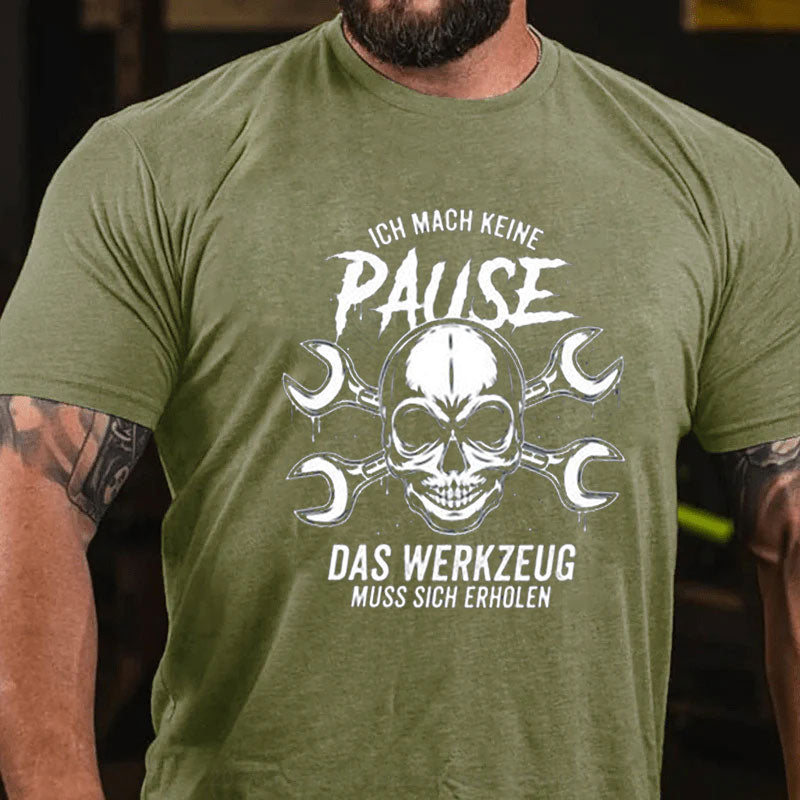 Ich Mach Keine Pause T-Shirt