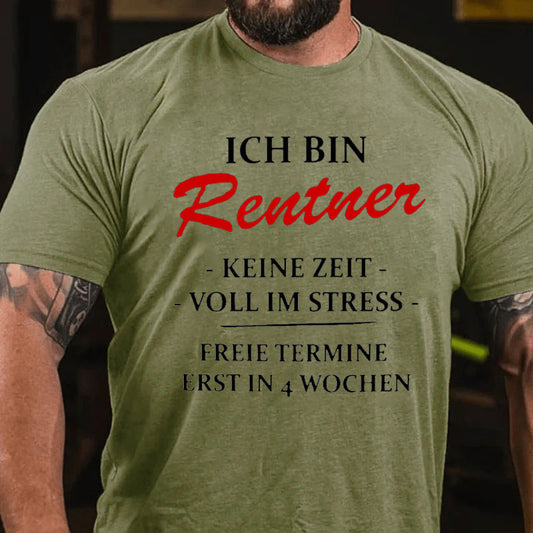 Ich bin Rentner keine Zeit voll im Stress T-shirt