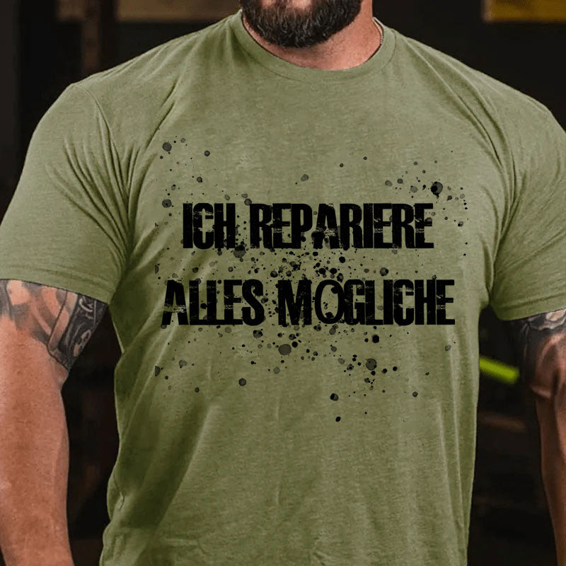 Ich Repariere Alles Mögliche T-Shirt