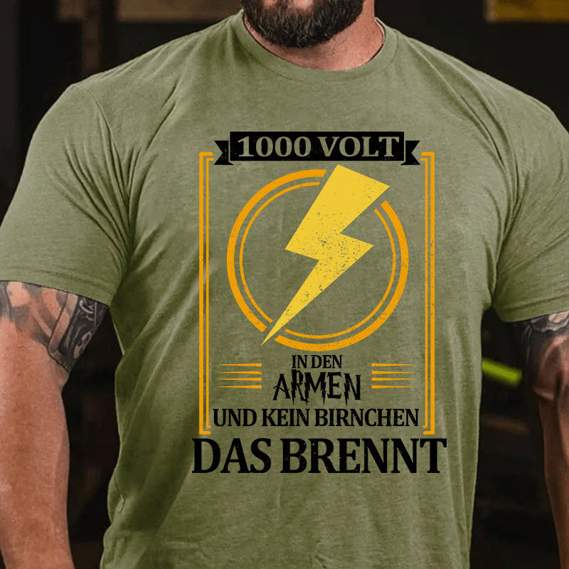 1000 Volt in den Armen und kein Birnchen das brennt T-Shirt