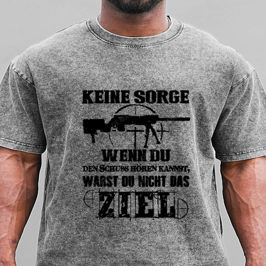 Keine Sorge! Wenn Du Den Schuss Hören Kannst Warst Du Nicht Das Ziel Gewaschene Vintage T-Shirt