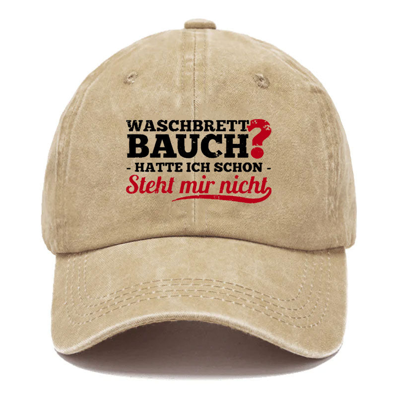 Waschbrett Bauch? Hatte Ich Schon Steht Mir Nicht Baseball Cap