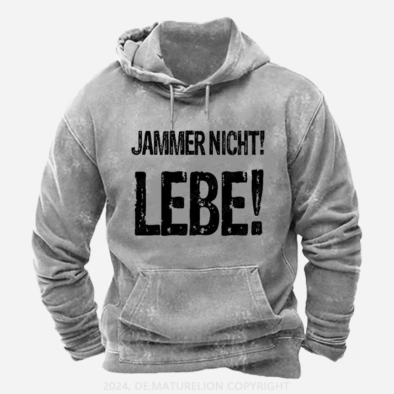 Jammer Nicht! Lebe! Hoodie