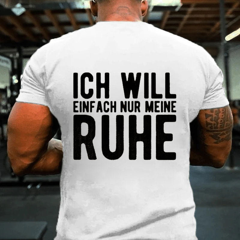 Ich will einfach nur meine Ruhe Männer T-Shirt