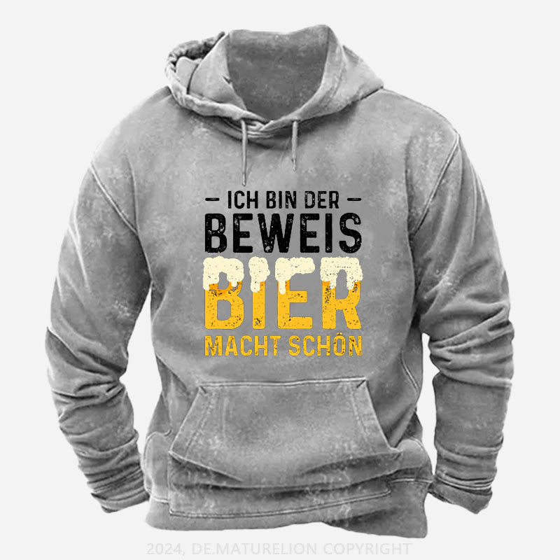 Ich Bin Der Beweis Bier Macht Schön Hoodie