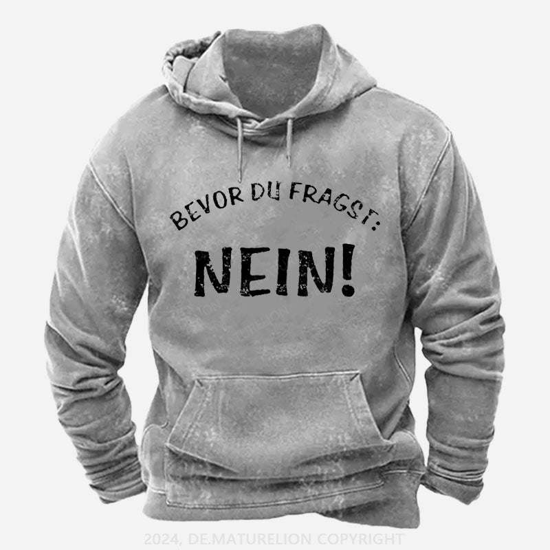 Bevor Du Fragst Nein Hoodie