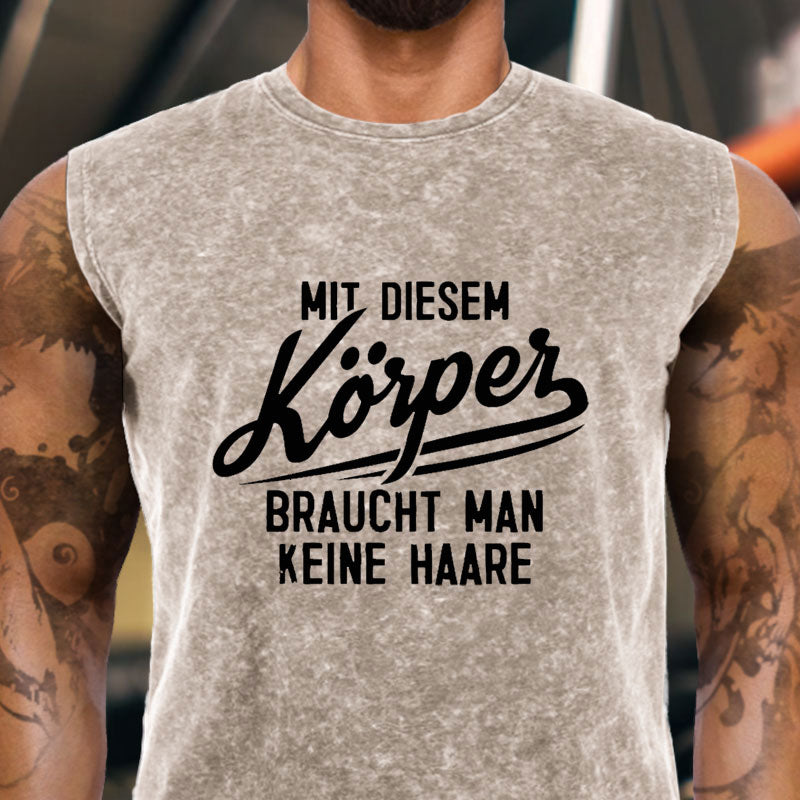 Mit diesem Körper braucht man keine Haare Tank Top