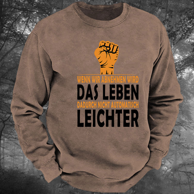 Wenn wir abnehmen wird das Leben dadurch nicht automatisch leichter Gewaschenes Sweatshirt