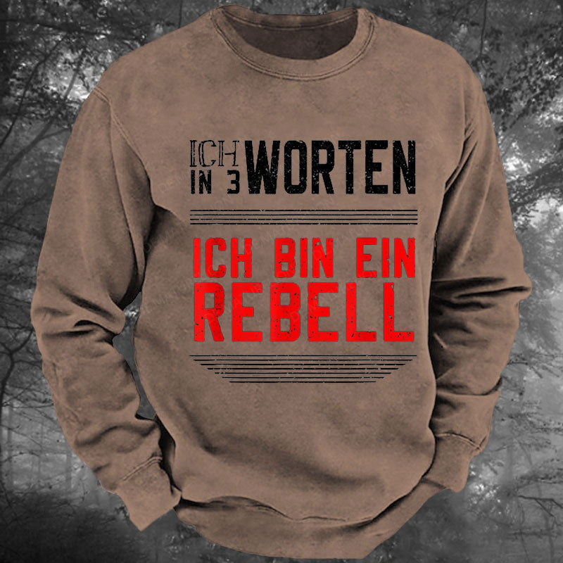 Ich Bin Ein Rebell Gewaschenes Sweatshirt