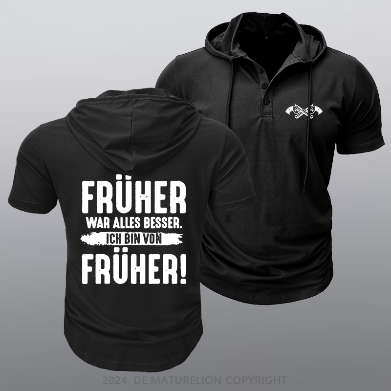 Maturelion Früher War Alles Besser Ich Bin Von Früher Kapuze T-Shirt