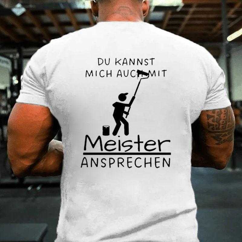 Du Kannst Mich Auch Mit Meister Ansprechen T-Shirt