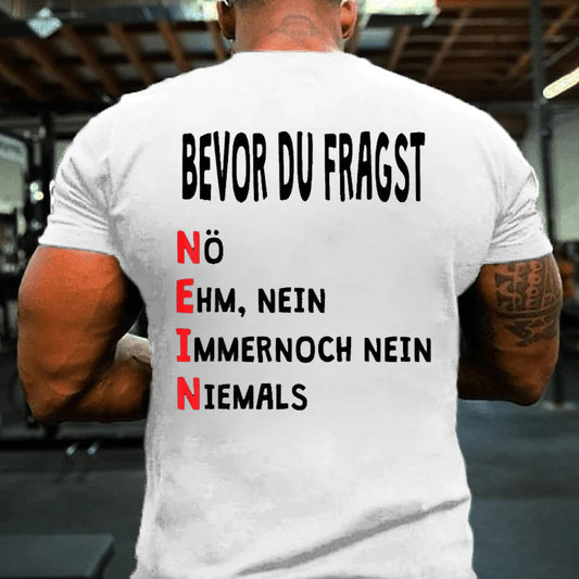 Bevor du fragst Nein Lustiger Spruch T-Shirt