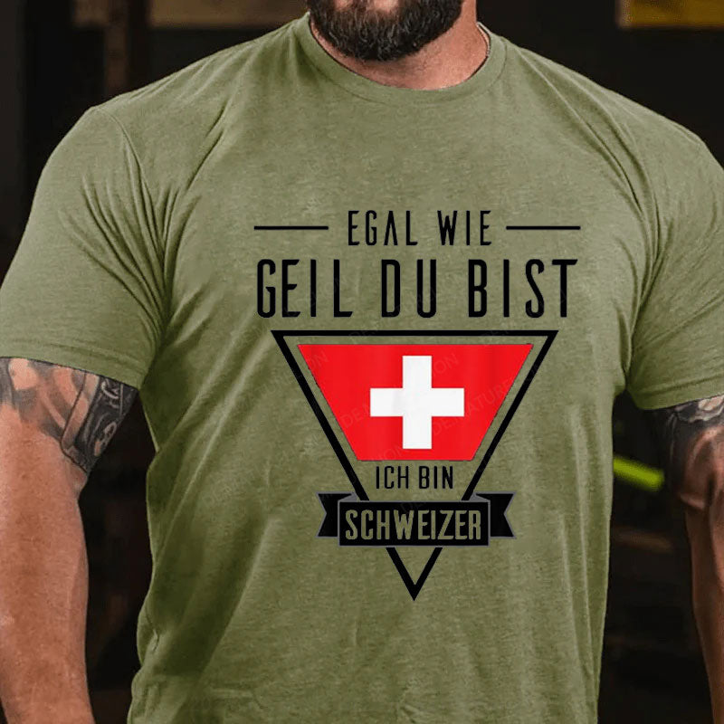 Egal wie geil du bist T-Shirt