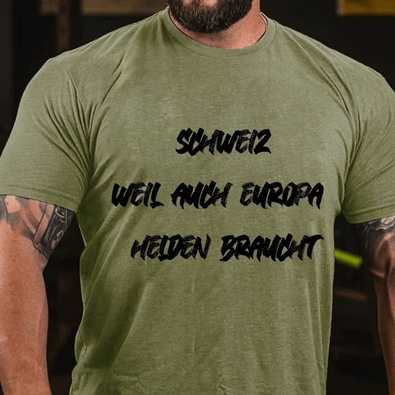 Schweiz weil auch Europa Helden braucht T-Shirt