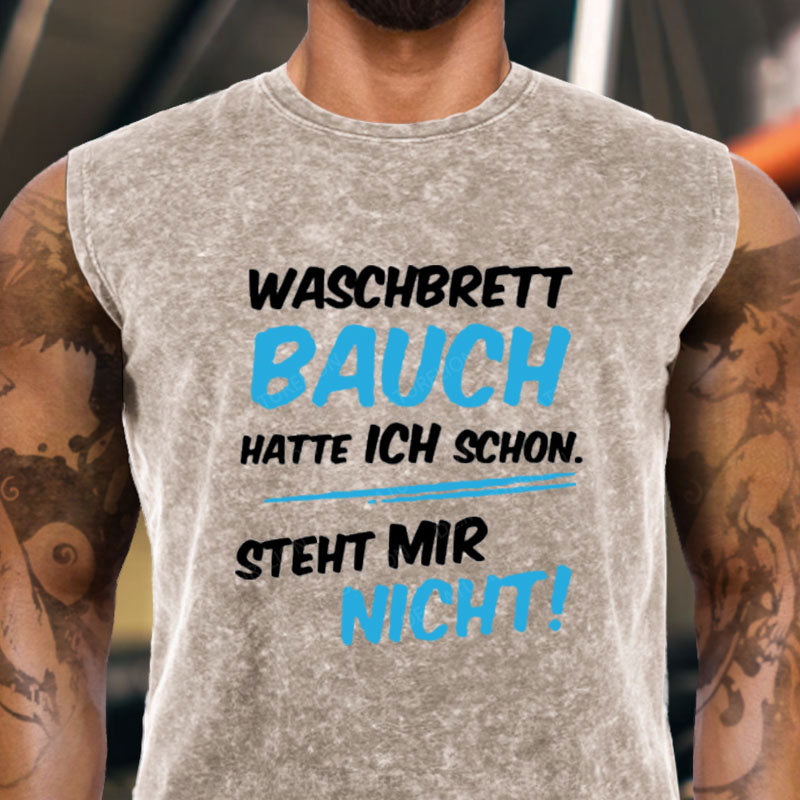 Waschbrett Bauch Hatte Ich Schon Steht Mir Nicht Tank Top