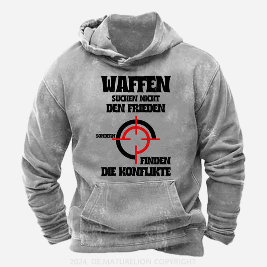 Waffen suchen nicht den Frieden, sondern finden die Konflikte Hoodie