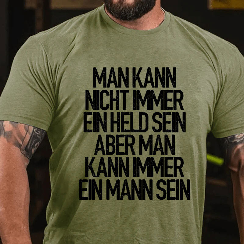 Man kann nicht immer ein Held sein T-Shirt