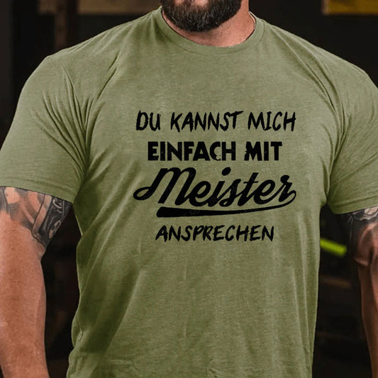 Du Kannst Mich Einfach Mit Meister Ansprechen T-Shirt