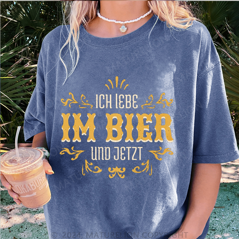 Maturelion Ich lebe im Bier und jetzt Damen Gewaschene Vintage T-Shirt