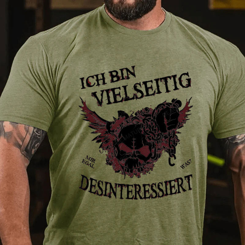 Ich bin vielseitig desinteressiert T-Shirt