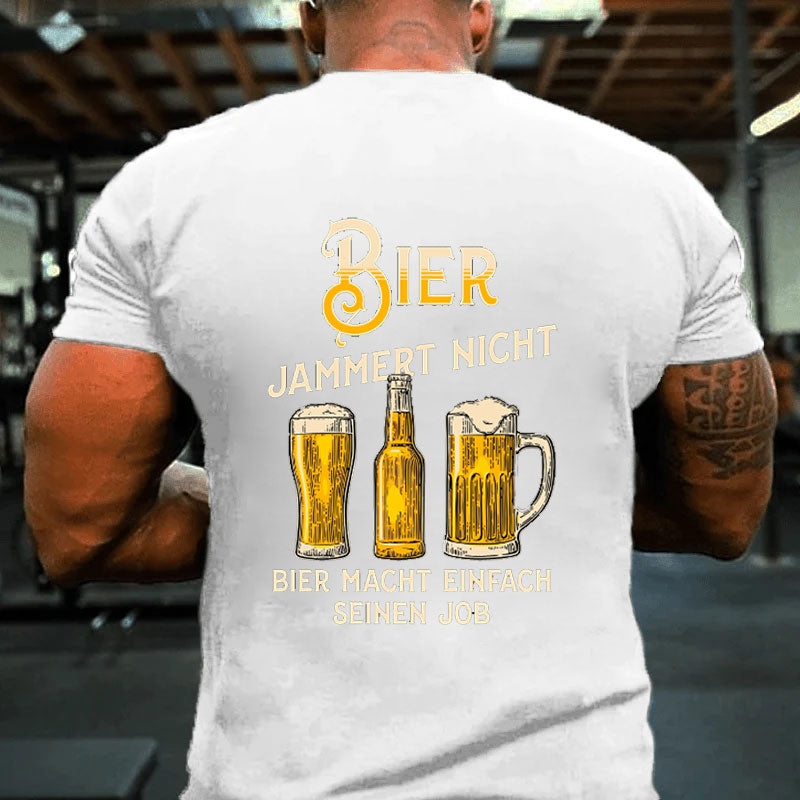 Bier jammert nicht T-Shirt