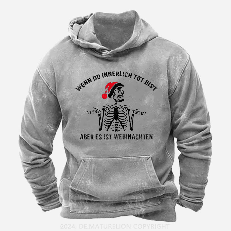 Wenn du innerlich tot bist, aber es ist doch Weihnachten Hoodie