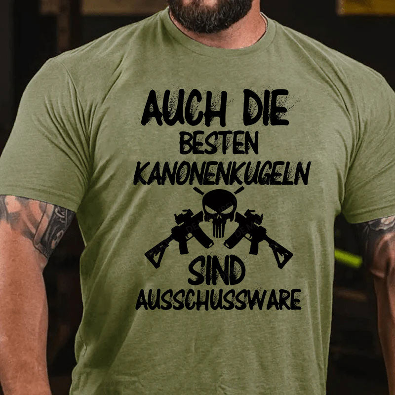 Auch die besten Kanonenkugeln sind Ausschussware T-Shirt