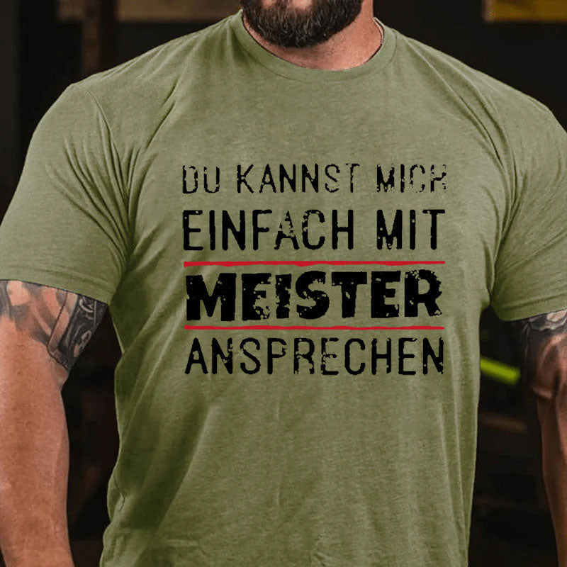 Du Kannst Mich Einfach Mit Meister Ansprechen T-Shirt