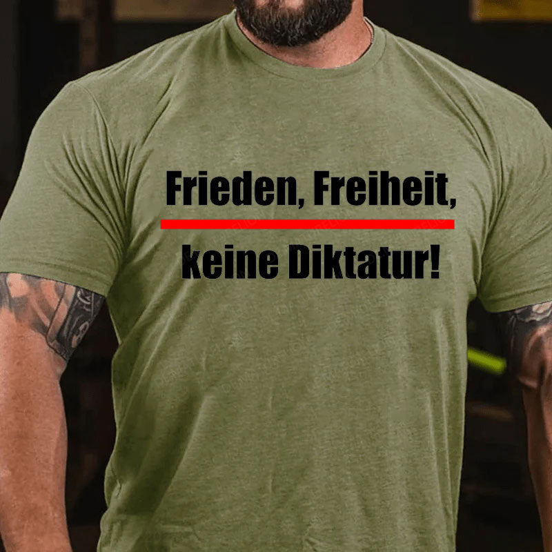 Friede Freiheit Keine Diktatur T-Shirt