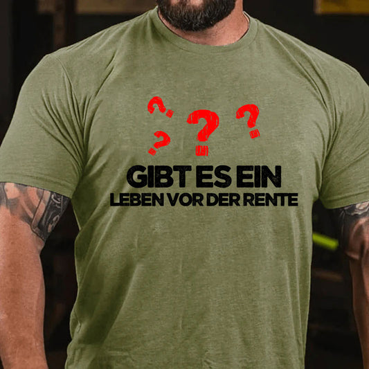 Gibt es ein Leben vor der Rente T-Shirt