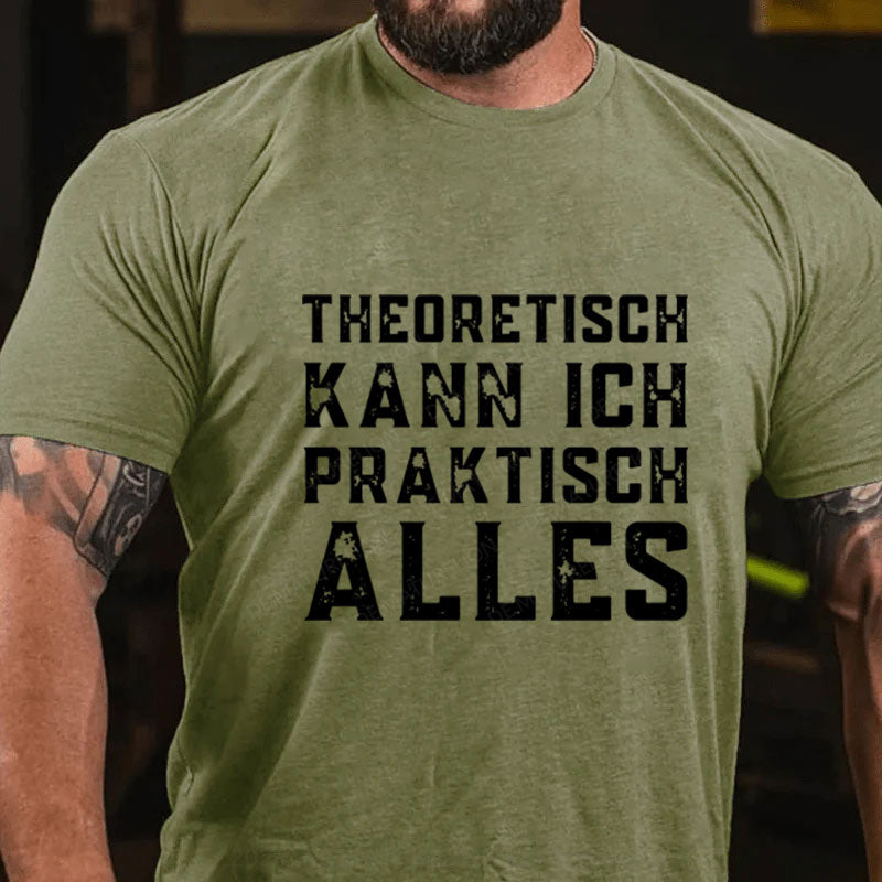 Theoretisch Kann Ich Praktisch Alles T-Shirt