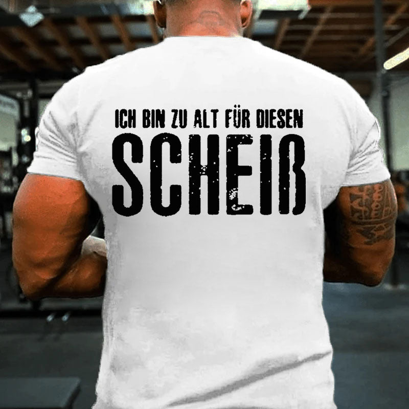 Ich Bin Zu Alt Für Diesen Scheiß T-Shirt