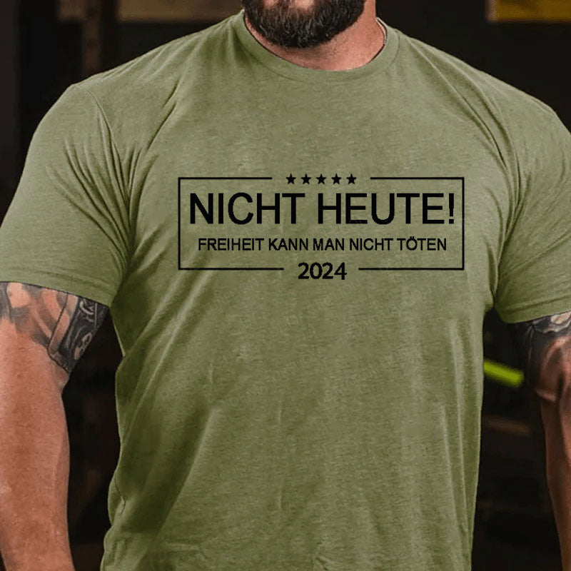 Nicht Heute Freiheit Kann Man Nicht Töten T-Shirt